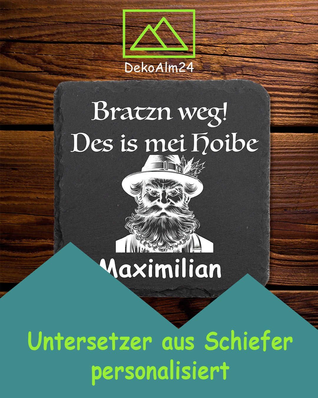 Glasuntersetzer - Schiefer - Bratzn weg - des is mei Hoibe - personalisiert