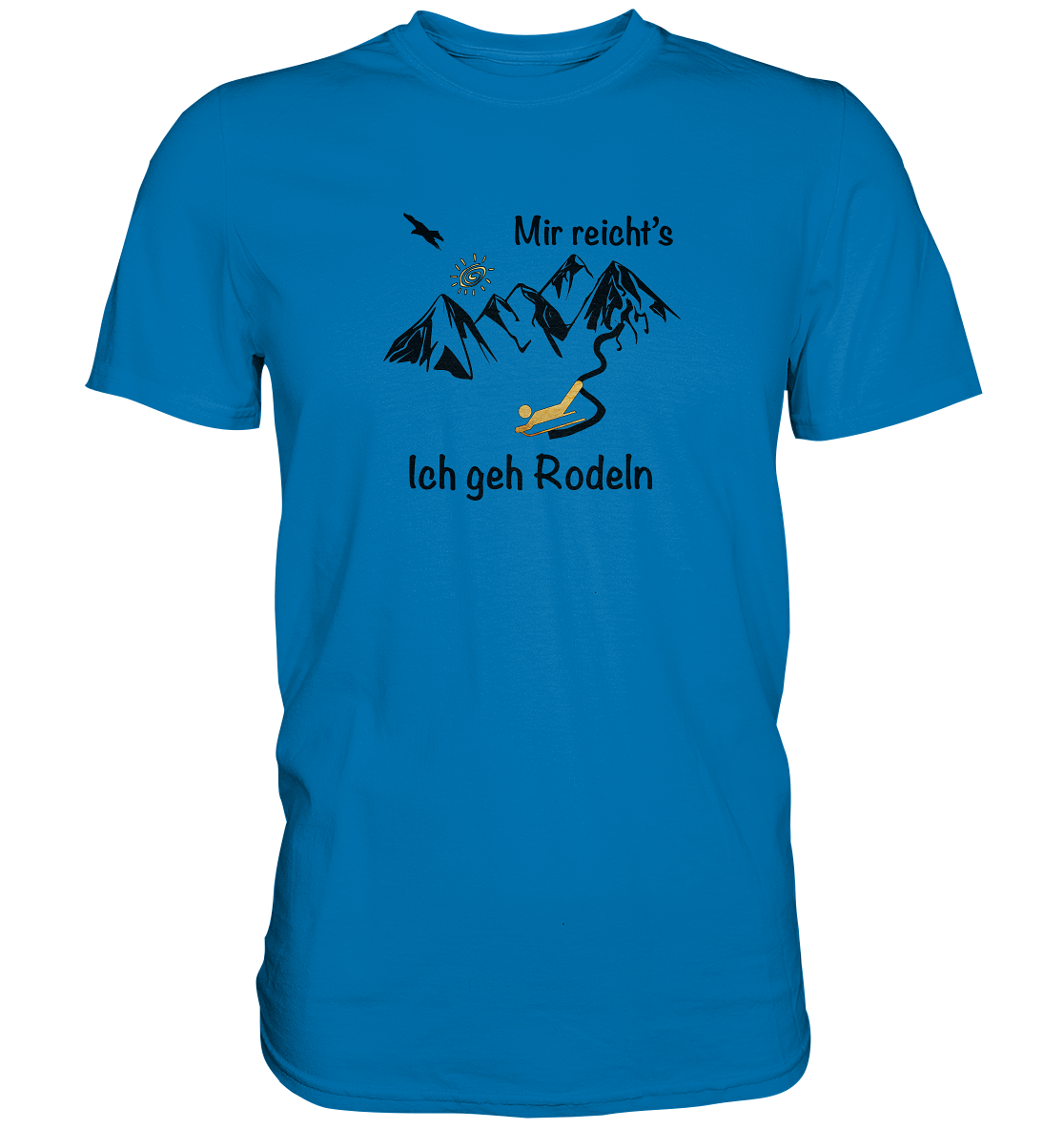 DekoAlm24 - Mir reicht's - ich geh Rodeln - Premium Shirt