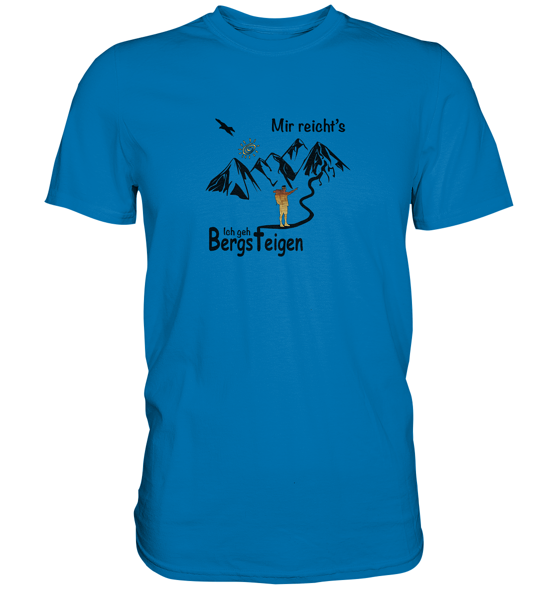 DekoAlm24 - Mir reicht's - Ich geh Bergsteigen - Premium Shirt