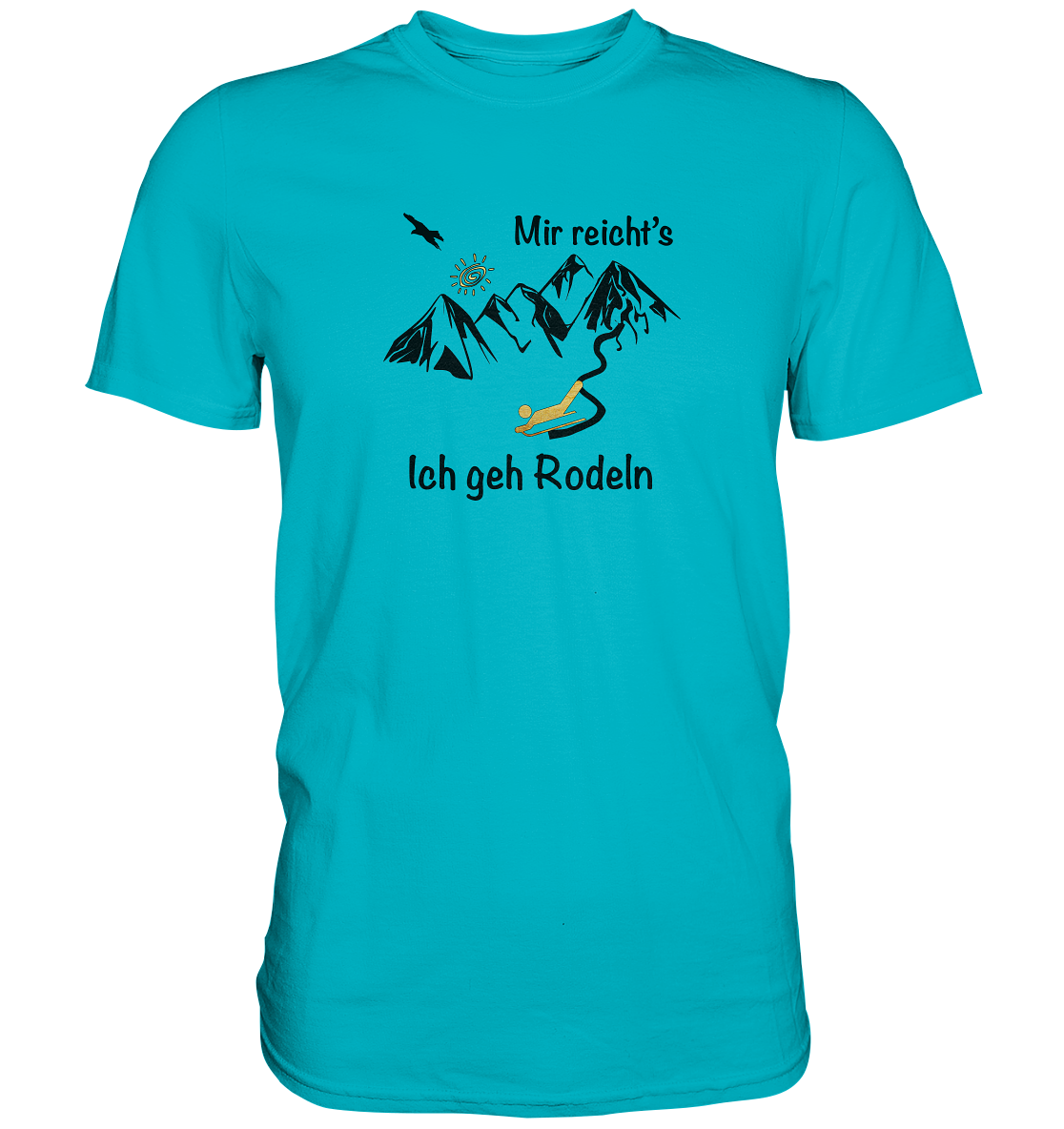 DekoAlm24 - Mir reicht's - ich geh Rodeln - Premium Shirt