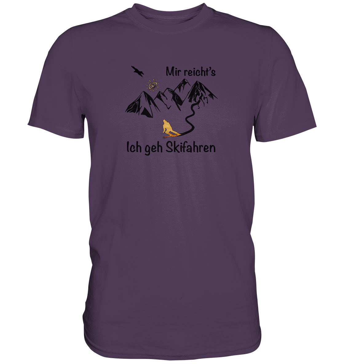 Mir reicht's - Ich geh Skifahren - Premium Shirt