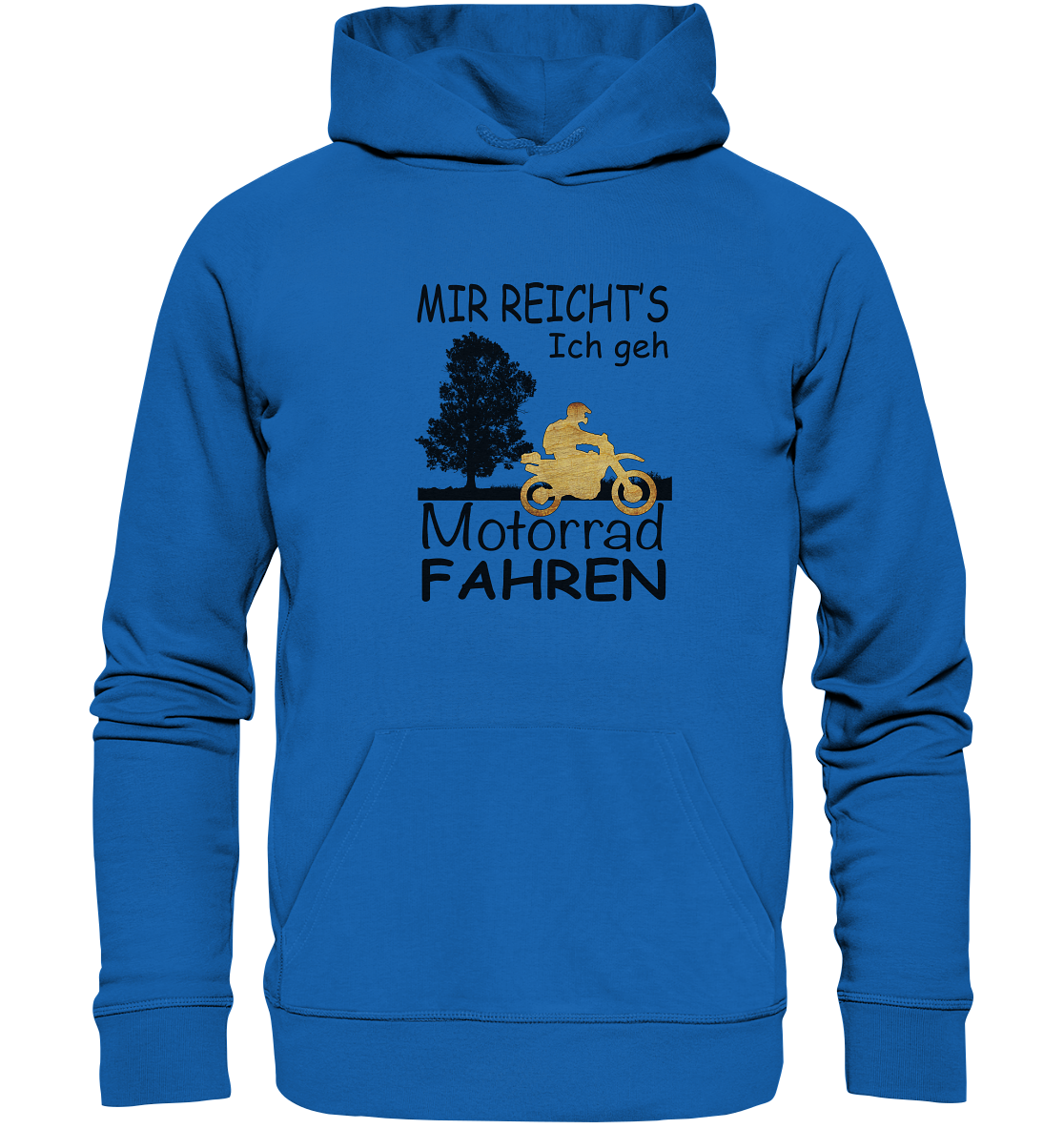 Mir reicht's - Ich geh Motorradfahren - Premium Unisex Hoodie