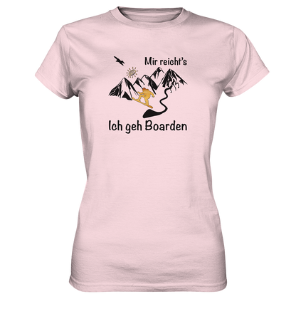 DekoAlm24 - Mir reicht's - Ich geh Boarden - Ladies Premium Shirt