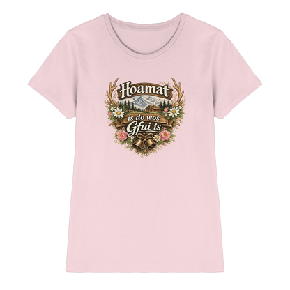 Hoamat is do wos Gfui is - Ladies Premium Shirt