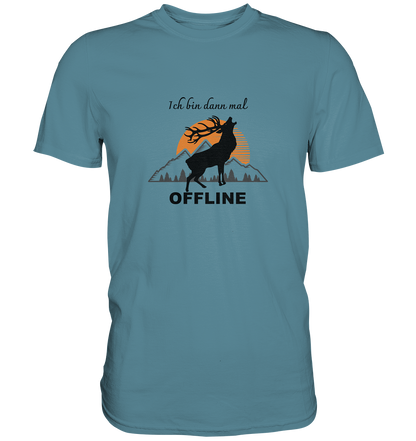 Ich bin dann mal OFFLINE - Premium Shirt