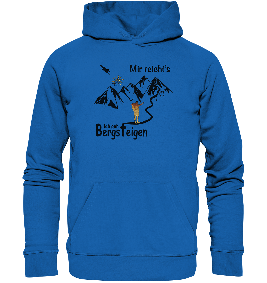 DekoAlm24 - Mir reicht's - Ich geh Bergsteigen - Premium Unisex Hoodie